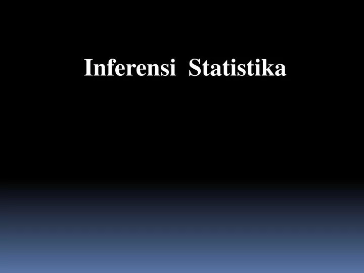 Ppt Inferensi Statistika Powerpoint Presentation Id5915801