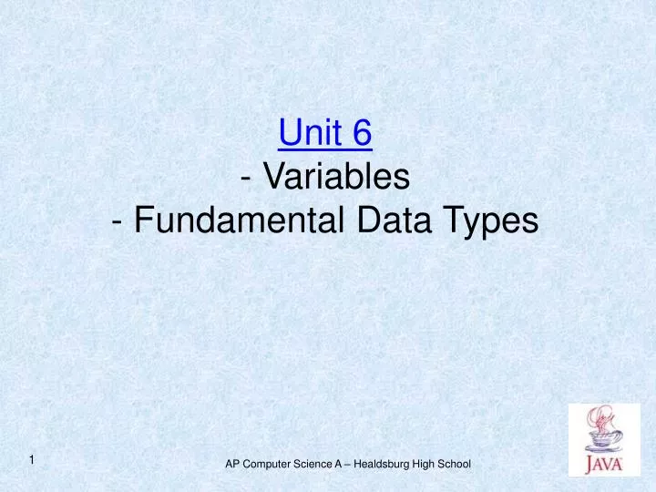 PPT - Unit 6 - Variables - Fundamental Data Types PowerPoint ...