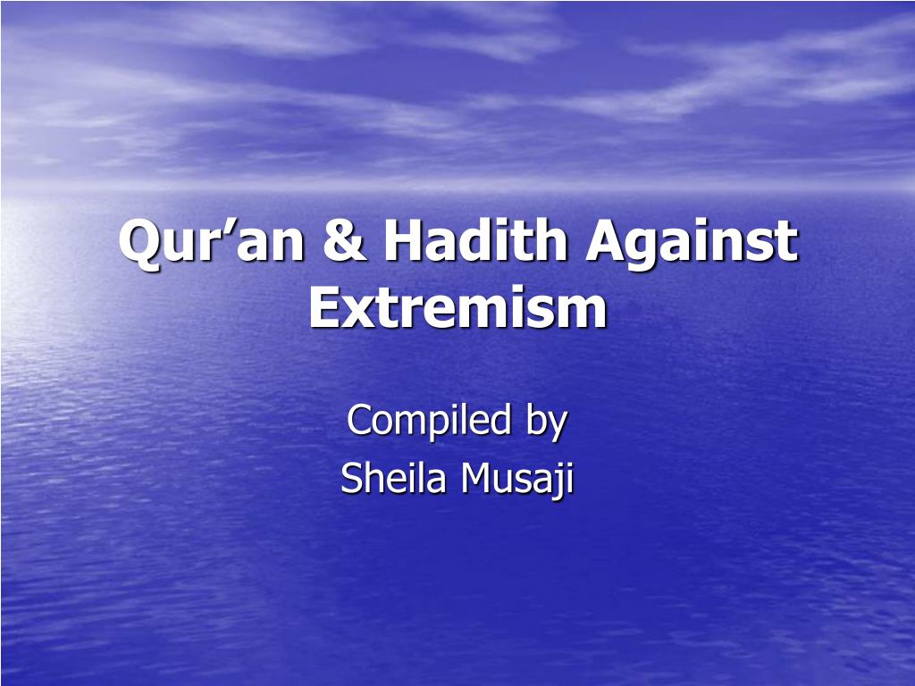 Ppt Qur An Hadith Against Extremism Powerpoint Presentation Free Download Id 5916327