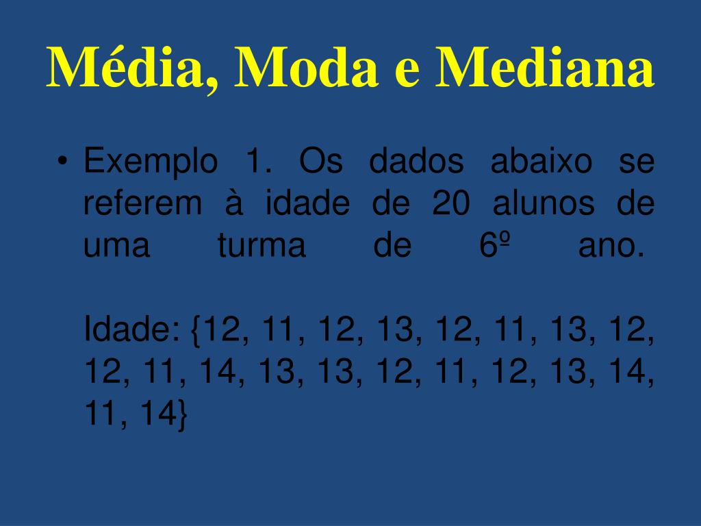 PPT - Medidas de Tendencia Central Média, Moda e Mediana PowerPoint ...
