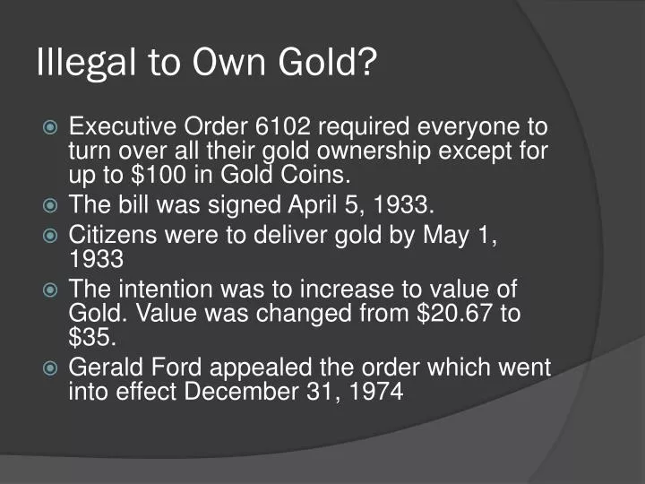 PPT Illegal to Own Gold? PowerPoint Presentation, free download ID