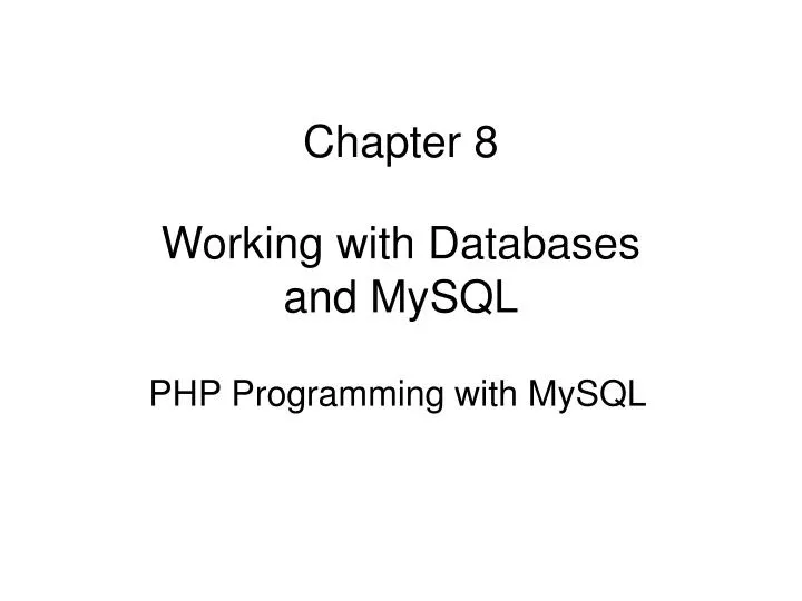 Ppt Chapter 8 Working With Databases And Mysql Powerpoint Presentation Id5928614 3536