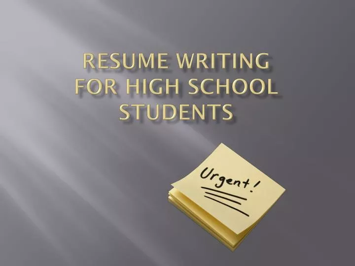 Resume Writing for High School Students by Mark Miller