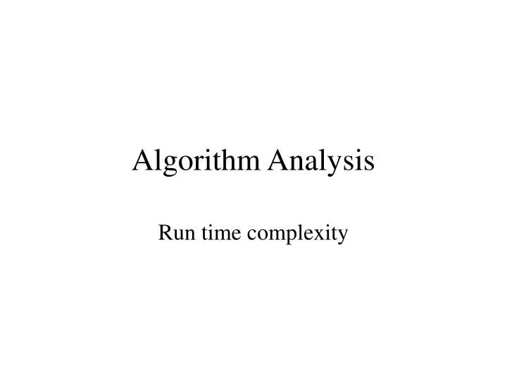 PPT - Algorithm Analysis PowerPoint Presentation, free download - ID ...