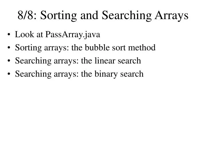 PPT - 8/8: Sorting and Searching Arrays PowerPoint Presentation, free ...