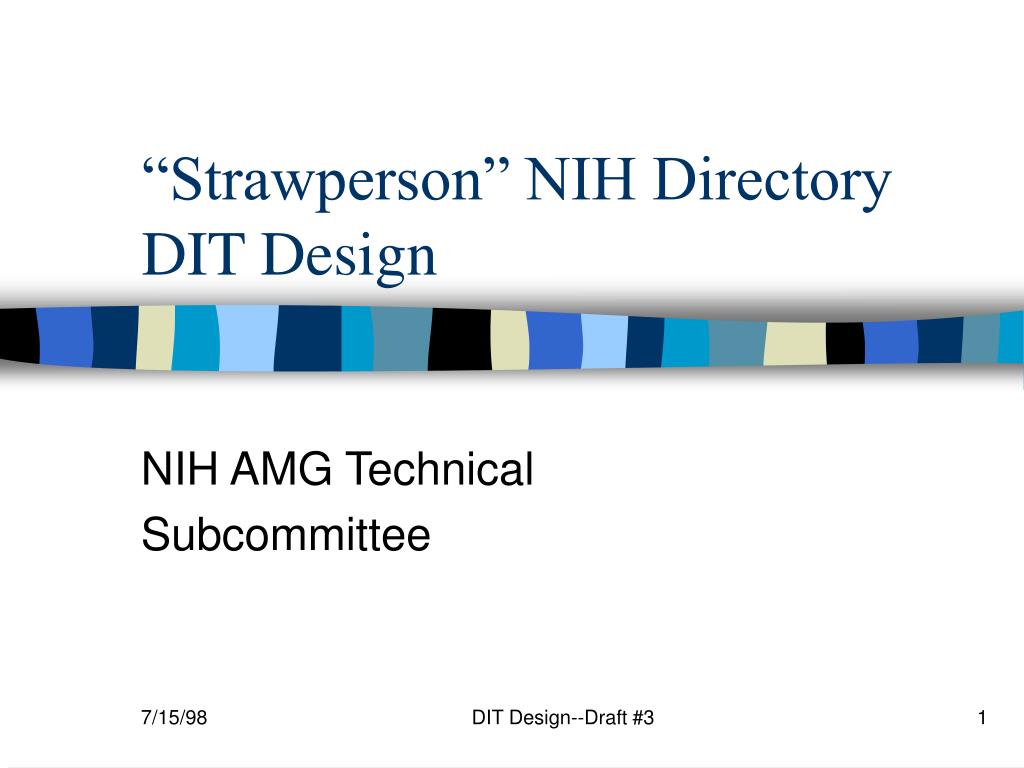 PPT “Strawperson” NIH Directory DIT Design PowerPoint Presentation