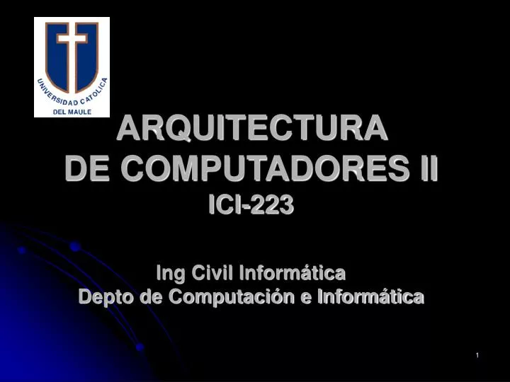 arquitectura de computadores ii ici 223 ing civil inform tica depto de computaci n e inform tica n.