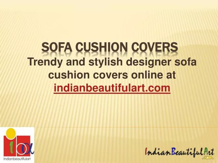 trendy and stylish designer sofa cushion covers online at indianbeautifulart com n.