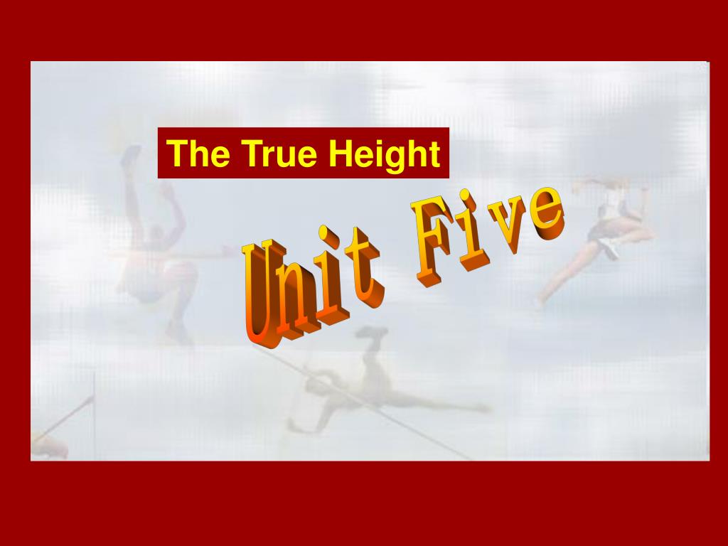 PPT - True Height PowerPoint Presentation, free download - ID:5941740