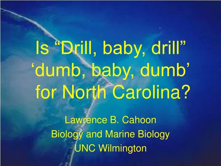 is drill baby drill dumb baby dumb for north carolina n.