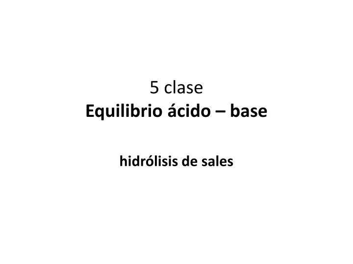 5 clase equilibrio cido base n.
