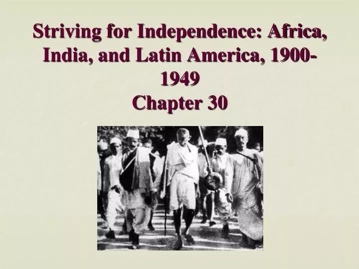 Ppt Striving For Independence Africa India And Latin America