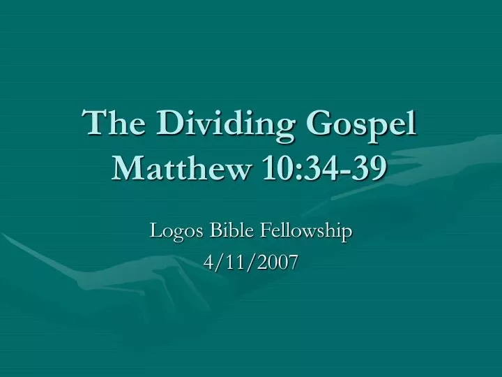PPT The Dividing Gospel Matthew 10 34 39 PowerPoint Presentation ppt-the-dividing-gospel-matthew-10-34-39-powerpoint-presentation