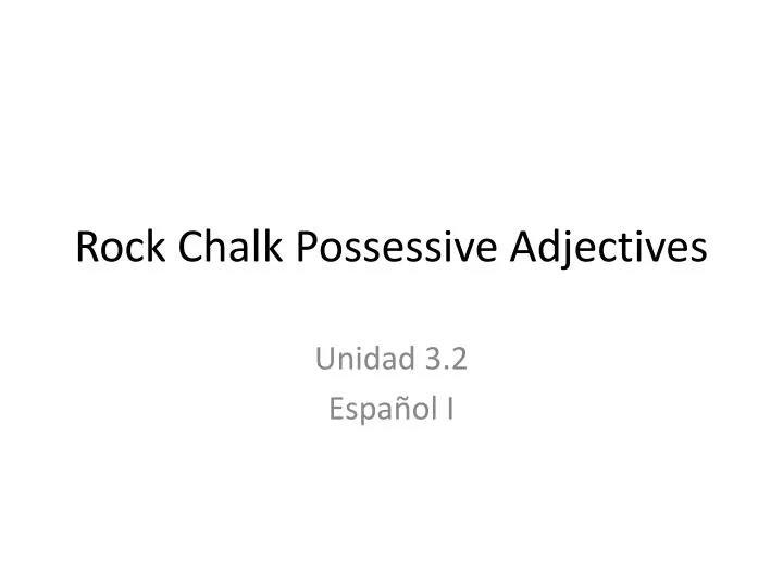 PPT Rock Chalk Possessive Adjectives PowerPoint Presentation, free