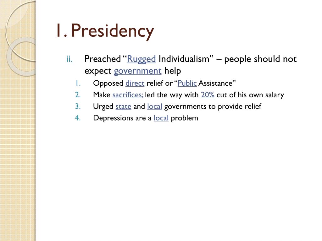 Hardship And Suffering During The Depression Hoover S Response Rejected Direct Relief As Undermining To Character And Rugged Individualism Urged Americans Ppt Download