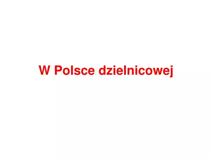 Wyjaśnij Co W Polsce Dzielnicowej Oznaczało Pojęcie Senior PPT - W Polsce dzielnicowej PowerPoint Presentation, free download - ID