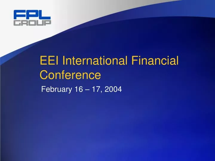 PPT EEI International Financial Conference PowerPoint Presentation