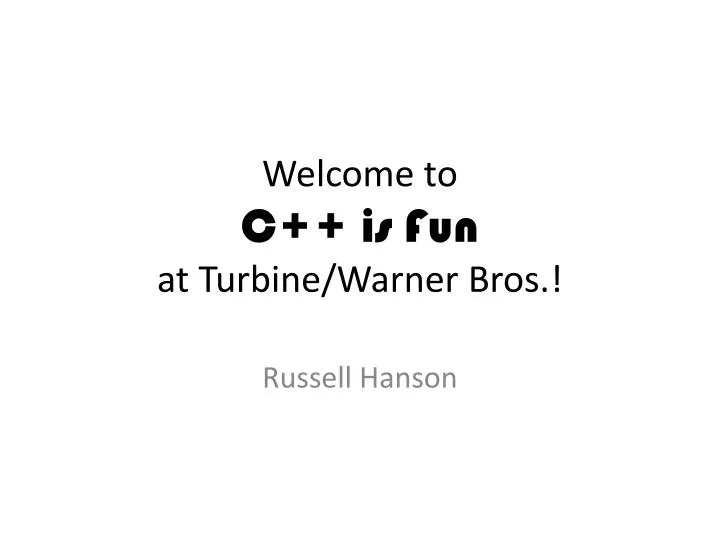 welcome to c is fun at turbine warner bros n.