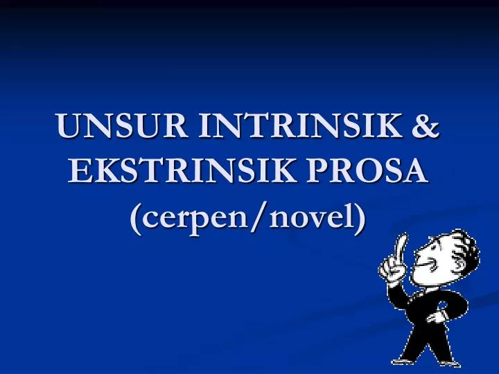 Ppt Unsur Intrinsik Ekstrinsik Prosa Cerpen Novel Powerpoint Presentation Id 5962824