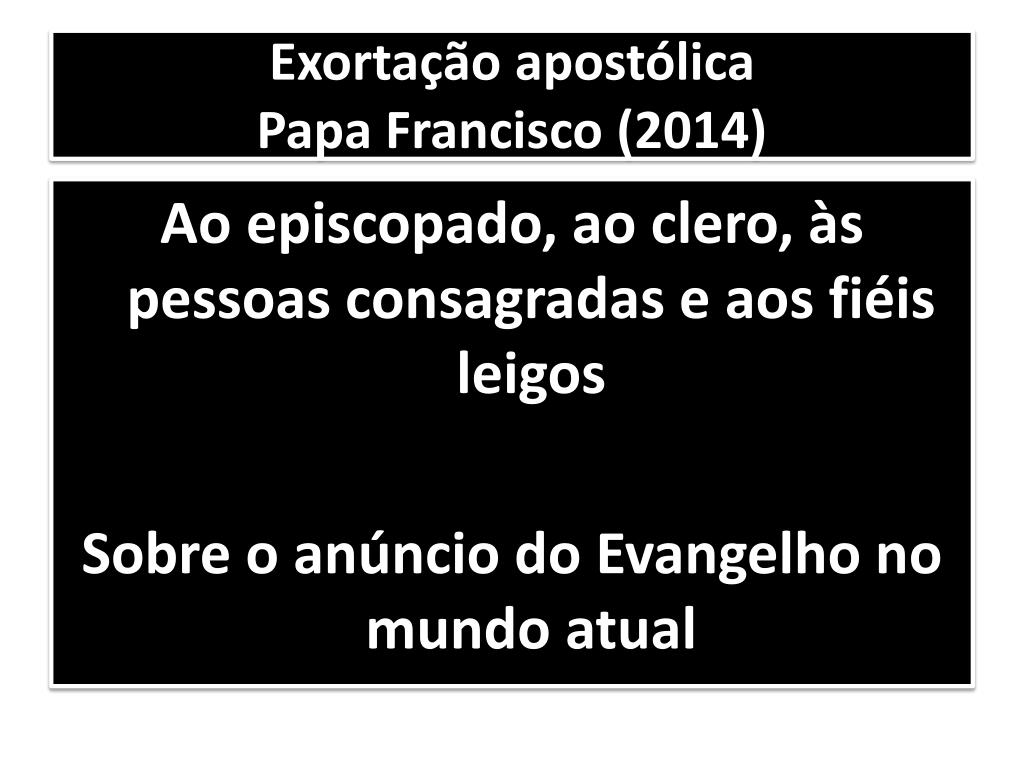 Evangelii Gaudium: Exortação Apostólica sobre o anúncio do Evangelho no  mundo atual