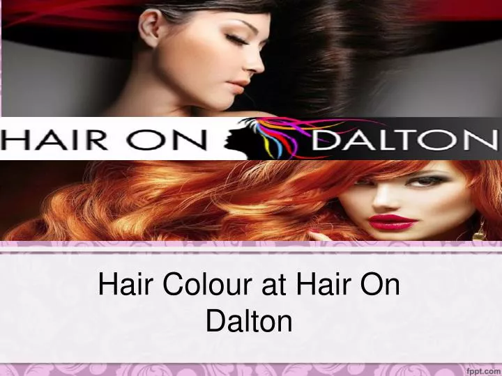hair colour at hair on dalton n.