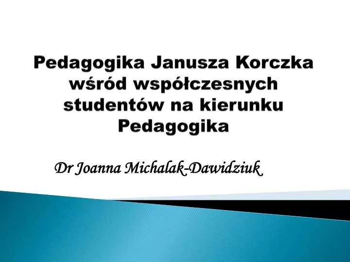 PPT - Pedagogika Janusza Korczka Wśród Współczesnych Studentów Na ...