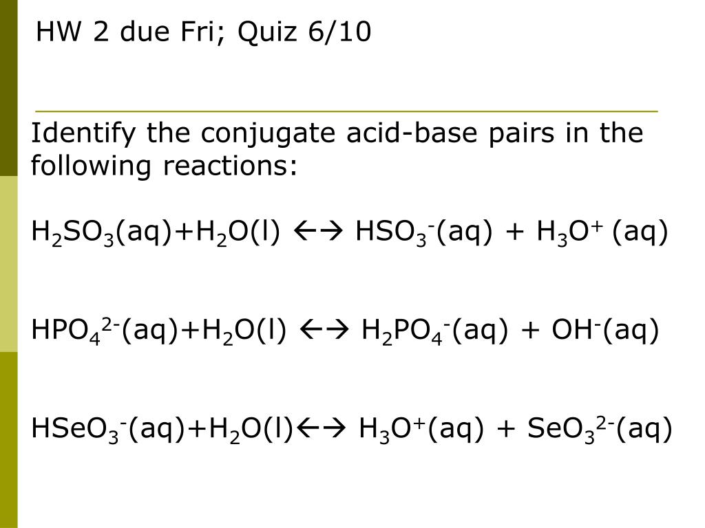 Identify the conjugate acid-base pairs in the following reactions: H2SO3(aq...