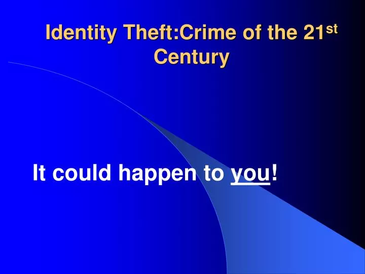 identity theft crime of the 21 st century n.