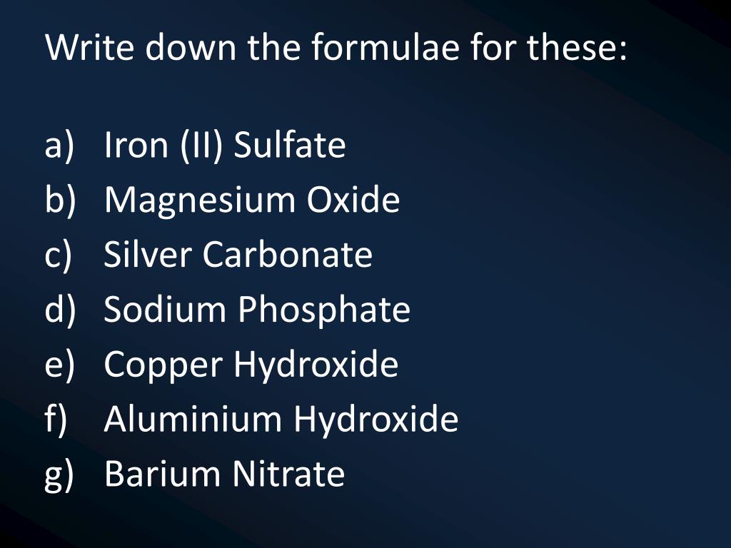PPT - Write down the formulae for these: Iron (II) Sulfate ...