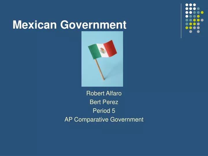 PPT Mexican Government PowerPoint Presentation, free download ID