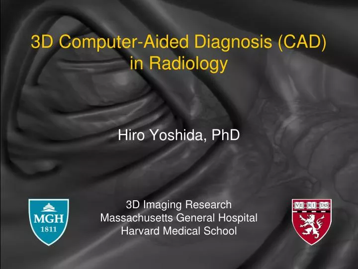 PPT - 3D Computer-Aided Diagnosis (CAD) in Radiology PowerPoint