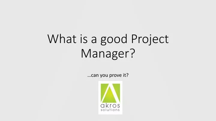 PPT What Is A Good Project Manager PowerPoint Presentation Free 