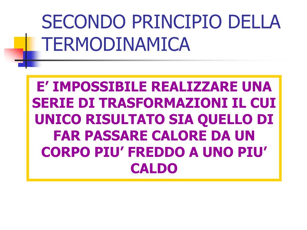 Cosa Dice Il Secondo Principio Della Termodinamica PPT - SECONDO PRINCIPIO DELLA TERMODINAMICA PowerPoint Presentation