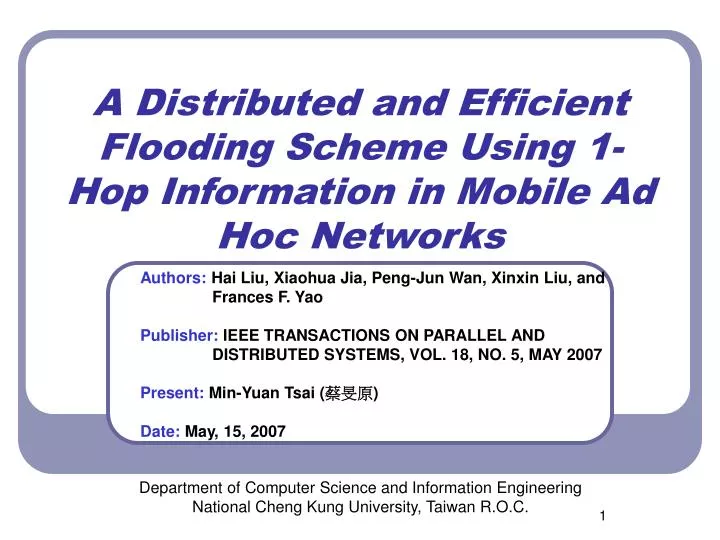 PPT - A D istributed and Efficient Flooding Scheme Using 1-Hop ...