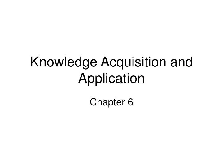 knowledge acquisition and application n.