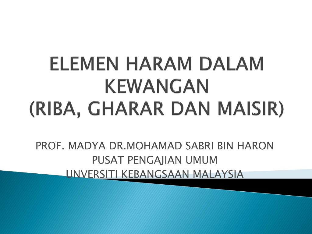 Ppt Elemen Haram Dalam Kewangan Riba Gharar Dan Maisir Powerpoint Presentation Id 5992394