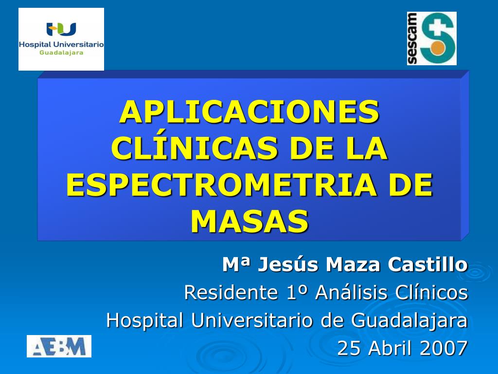 PPT - APLICACIONES CLÍNICAS DE LA ESPECTROMETRIA DE MASAS PowerPoint  Presentation - ID:5993141