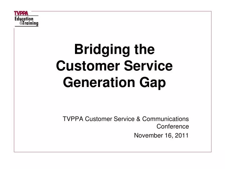 PPT TVPPA Customer Service & Communications Conference November 16