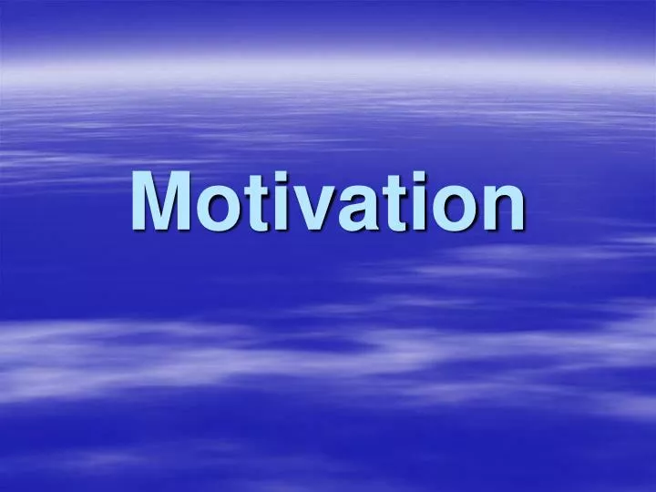 PPT Motivation PowerPoint Presentation Free Download ID 5994985