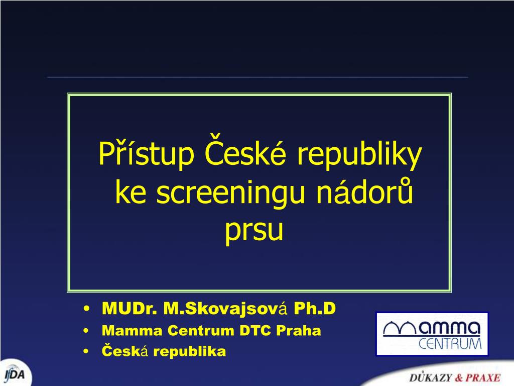 PPT - MUDr. M.Skovajsov á Ph.D Mamma Centrum DTC Praha Česk á republika  PowerPoint Presentation - ID:5995234