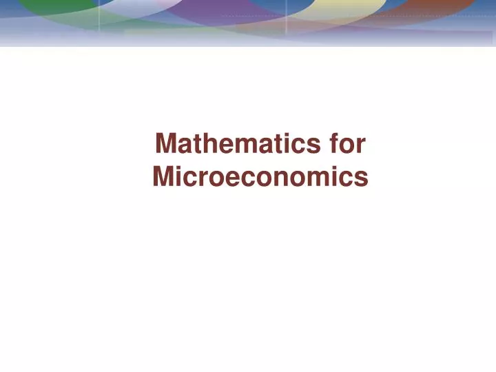 PPT - Mathematics for Microeconomics PowerPoint Presentation, free ...