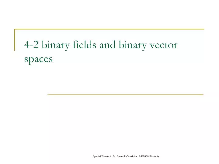 PPT 42 binary fields and binary vector spaces PowerPoint