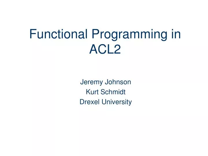 PPT - Functional Programming in ACL2 PowerPoint Presentation, free ...