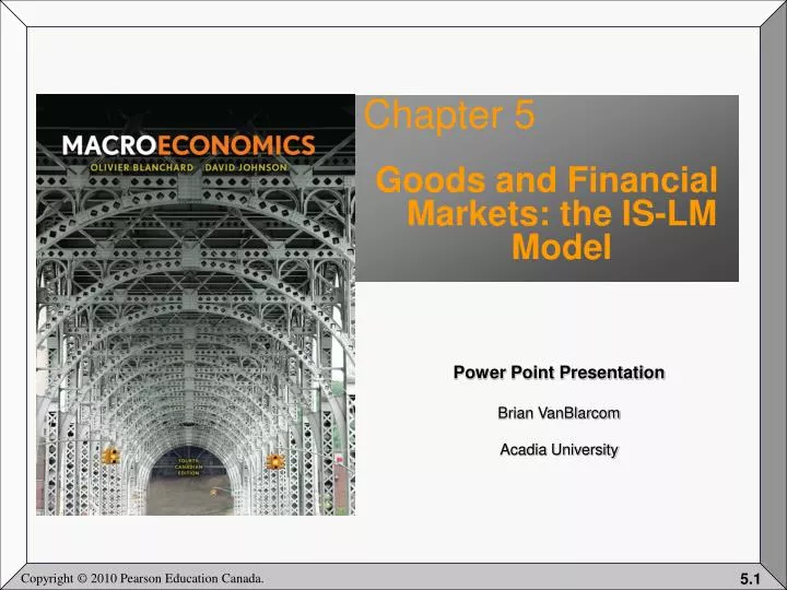 PPT - Chapter 5 Goods and Financial Markets: the IS-LM Model PowerPoint ...