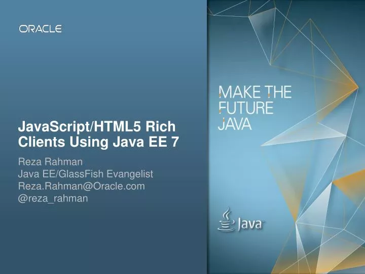 PPT - JavaScript/HTML5 Rich Clients Using Java EE 7 PowerPoint ...