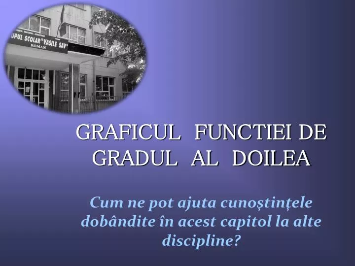 Ppt Defini Å£ Ia Fun CÅ£ Iei De Gradul Doi Powerpoint Presentation Free Download Id 6020635