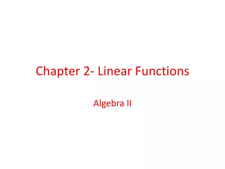 PPT - Chapter 2- Linear Functions PowerPoint Presentation, free ...