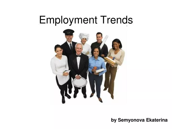 PPT Employment Trends PowerPoint Presentation, free download ID6024570