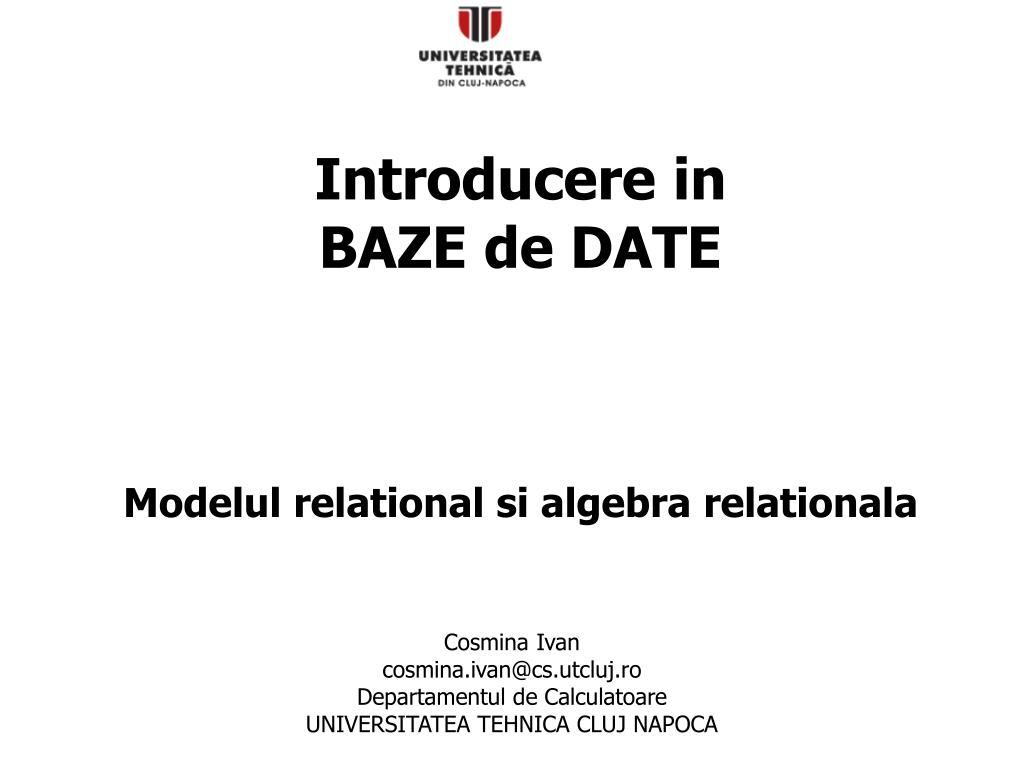 PPT - Introducere in BAZE de DATE Modelul relational si algebra relationala  PowerPoint Presentation - ID:6028629