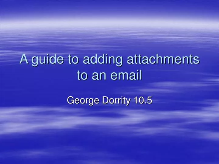 a guide to adding attachments to an email n.